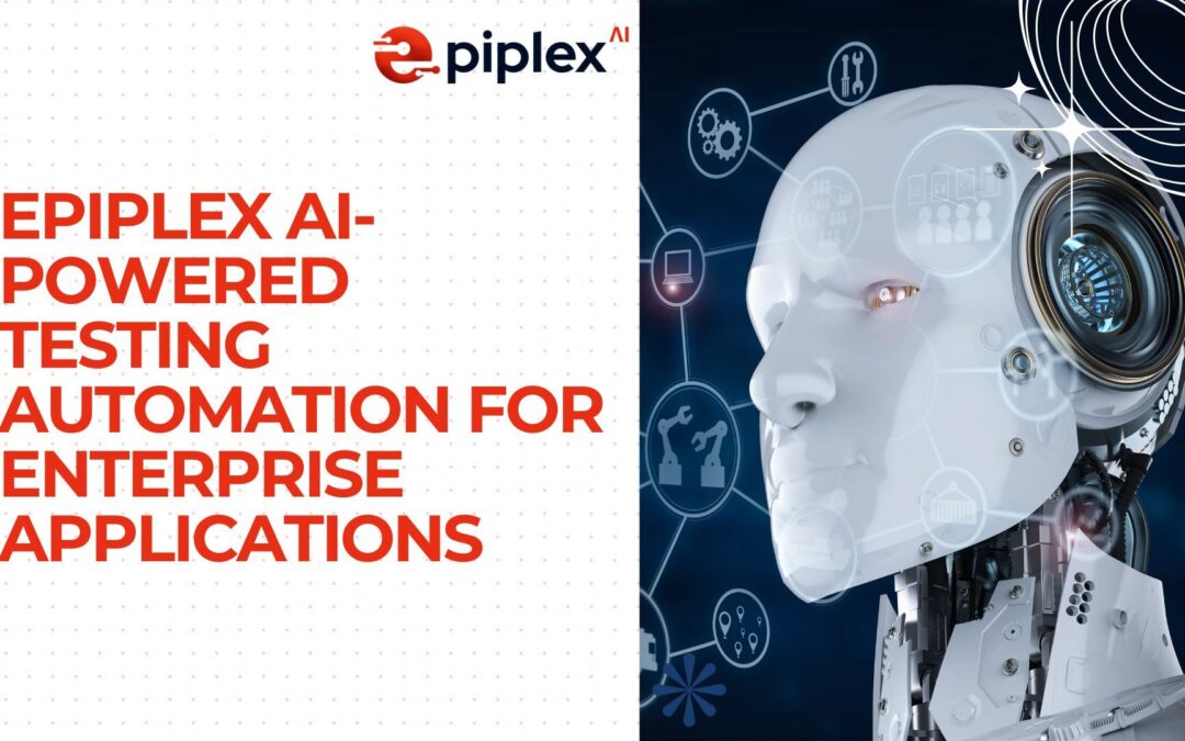 Epiplex AI-Powered Testing Automation for Enterprise Applications